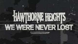 Hawthorne Heights "We Were Never Lost"