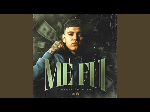 Juanpa Salazar - Me Fui