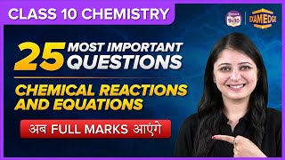 Chemical Reactions and Equations | 25 Most Important Questions | Class 10 CBSE Boards | Science