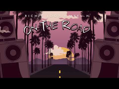 On The Road - Richie Loop x Axel-H