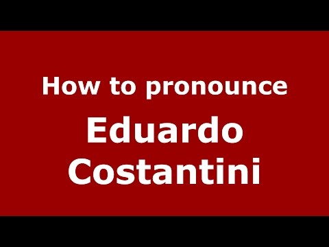 How to pronounce Eduardo Costantini (Spanish/Argentina) - PronounceNames.com