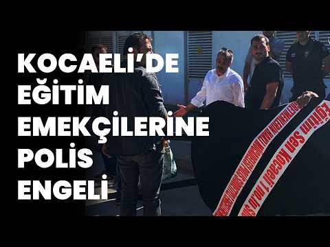 Kocaeli’de eğitim emekçilerine polis engeli: Vicdanınız körelmesin