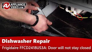 Frigidaire Dishwasher Repair - Door Will Not Stay Closed - Door Spring
