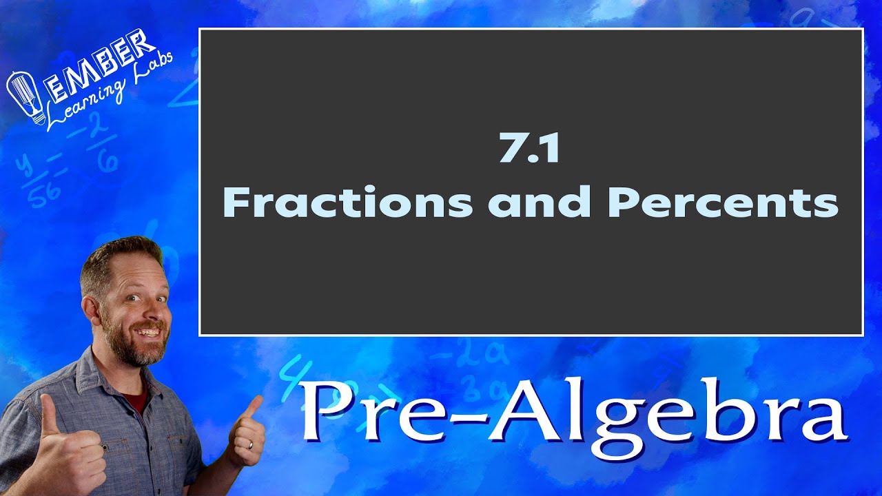 7-1 Fractions and Percents | Pre-Algebra | Ember Learning Labs