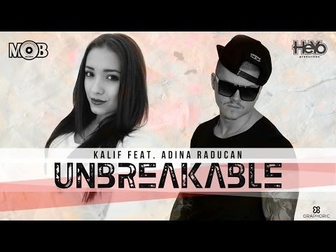 Kalif Feat. Adina Raducan - Unbreakable ( Official Track )