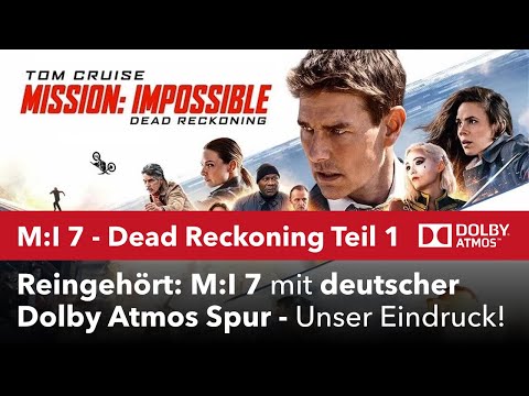 Spontan reingehört - "MI7 Dead Reckoning" mit deutscher Dolby Atmos Spur