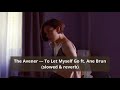 The Avener — To Let Myself Go ft. Ane Brun (slowed & reverb)