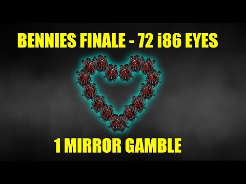 [POE 3.15]BENNIE'S FINALE - OPENING  72 UBER ELDER EYES - 1 MIRROR GAMBA