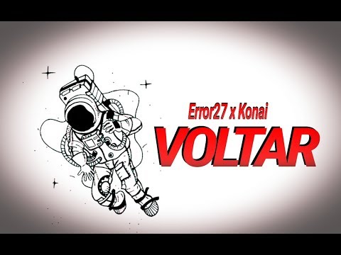 Error27 x Konai - Voltar (Estação Vibes)