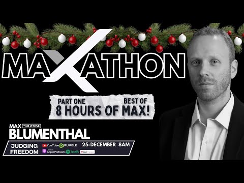 [SPECIAL] - Best Of Edition... The MaXathon - w/ Max Blumenthal- PART ONE (replay)