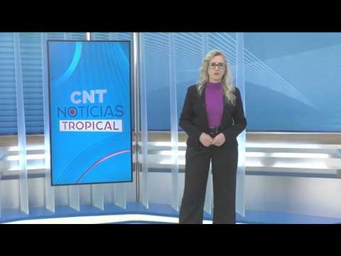 CNT Notícias Tropical de 24/06/2026 na Íntegra