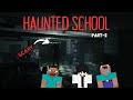 HAUNTED SCHOOL ||  PART-2 ||  GHOST HUNTER