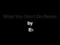 Lianne La Havas - What You Don't Do (E9 Remix ...