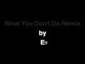 Lianne La Havas - What You Don't Do (E9 Remix ...