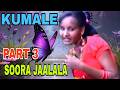 SOORA JALALA KUMALE BORU V1 Part 3 LOVELY OROMO MUSIC
