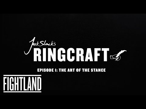 Jack Slack's Ringcraft: The Art Of The Stance