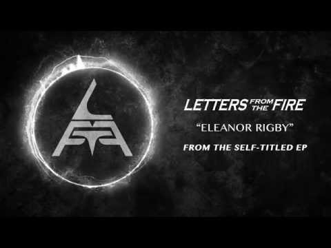 Letters From The Fire - Eleanor Rigby