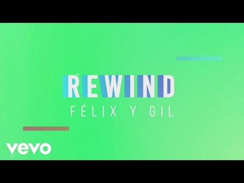 Félix y Gil - Rewind (Lyric Video)