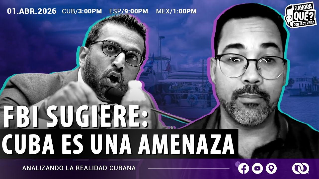 FBI sugiere: Cuba es una amenaza.