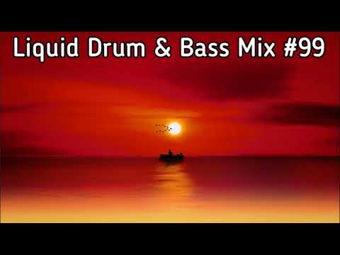 Liquid Drum and Bass Mix #99