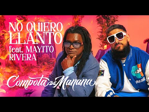 COMPOTA DE MANANA - NO QUIERO LLANTO feat MAYITO RIVERA