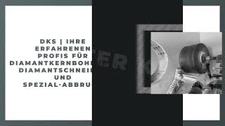 DKS - Deutschlandweiter Kernbohr- und Sägeservice in Würzburg: Erfahre mehr über uns in diesem überblicksartigen Imagefilm.