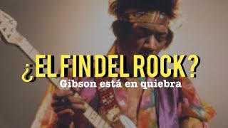 LA CRISIS DE GIBSON ¿EL ROCK MORIRÁ?