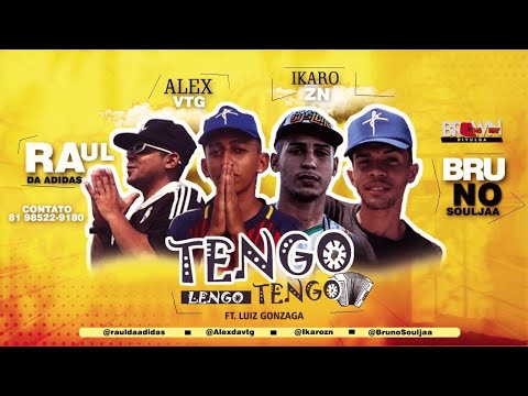 ALEX DA VTG , RAUL DA ADIDAS, BRUNO SOULJAA E IKARO ZN - TENGO LENGO TENGO