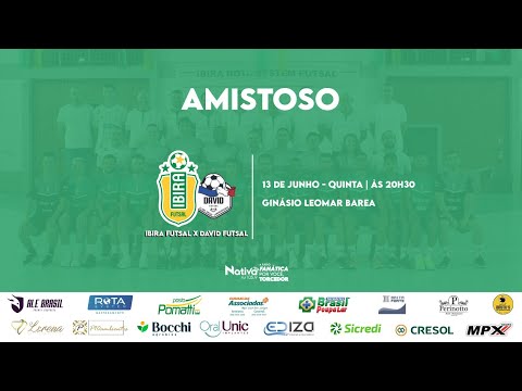 AMISTOSO - Ibira Futsal (Ibiraiaras) X David Futsal (David Canabarro)