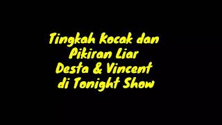 Download lagu aksi bar-bar, pikiran liar desta dan vincent tonight show. mp3 Download lagu aksi bar-bar, pikiran liar desta dan vincent tonight show. mp3