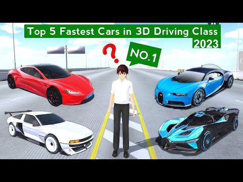 Top 5 Fastest Cars in 3D Driving Class 2023 - Android Gameplay