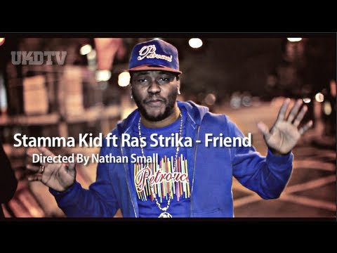 UKD.TV - Stamma Kid ft Ras Strika - Friend [MUSIC VIDEO]