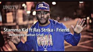 UKD.TV - Stamma Kid ft Ras Strika - Friend [MUSIC VIDEO]