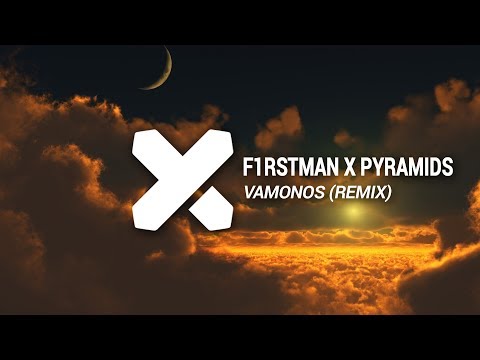F1rstman X Pyramids - Vamonos (TH3 D'N'A Refix)