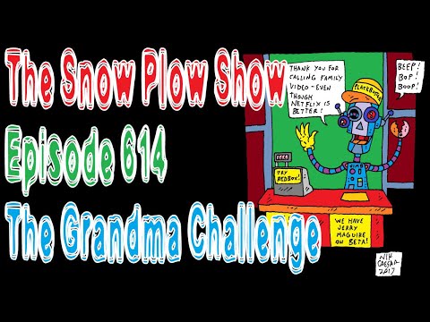 The Snow Plow Show Episode 614 - The Grandma Challenge