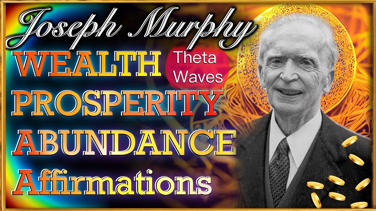 JOSEPH MURPHY WEALTH AFFIRMATIONS w/ Theta Waves | Abundance Affirmations ✨💫🔑