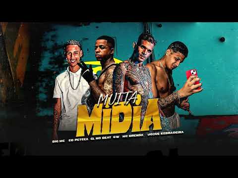 MUITA MIDIA - CL NO BEAT, EO PETECA, BIG MC, JOSUE KEBRADEIRA, GW, MC BRENDA