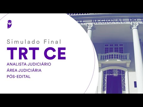Simulado Final TRT CE – Analista Judiciário - Área Judiciária - Pós-Edital - Correção