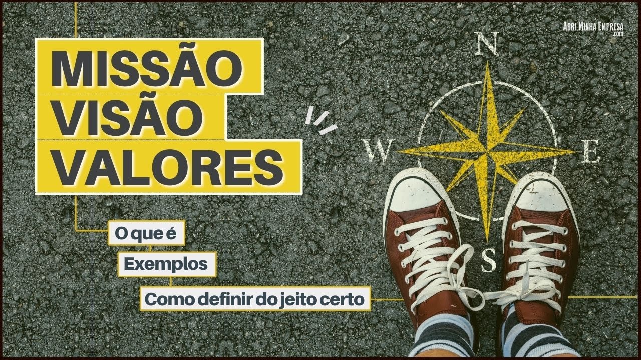 MISSÃO, VISÃO E VALORES | Exemplos Práticos, O Que É e Como Defini-los do Jeito Certo!