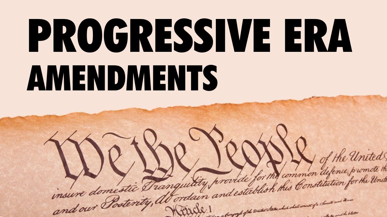 Progressive Era Amendments to the Constitution (APUSH) - @TomRichey