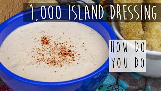 How to Make the PERFECT Thousand Island Dressing