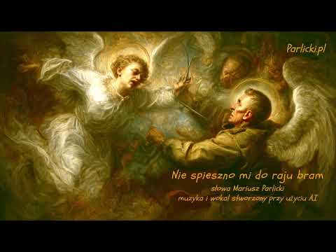 Nie spieszno mi do raju bram, Mariusz Parlicki