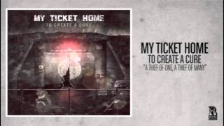 My Ticket Home - A Theif of One, A Theif of Many