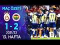 Galatasaray 1-2 Fenerbahçe | Maç Özeti | 2021/22