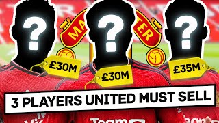 3 Players Manchester United MUST Sell