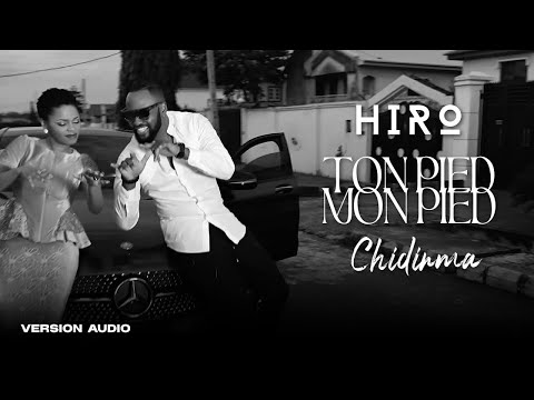 Hiro Ft. Chidinma - Ton Pied Mon Pied (Vidéo lyrics)