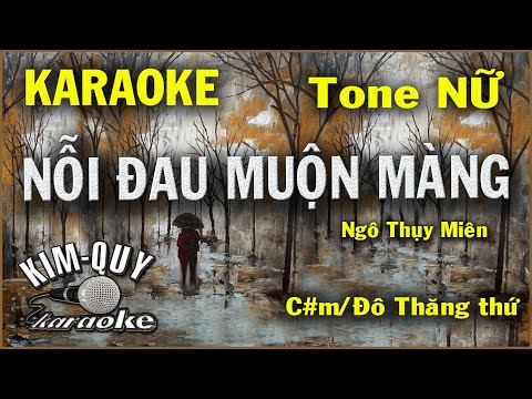 Karaoke NỖI ĐAU MUỘN MÀNG (Ngô Thụy Miên ) Slow Ballad - Tone NỮ (C#m/Đô Thăng thứ) KIM QUY Karaoke
