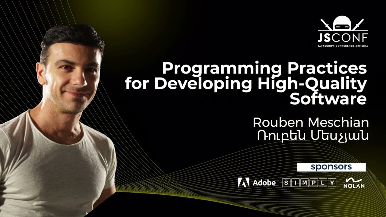 🇦🇲 Programming Practices for Developing High-Quality Software | Ռուբեն Մեսչյան #JSConfAM24