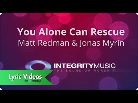 Matt Redman - You Alone Can Rescue - Lyric Video