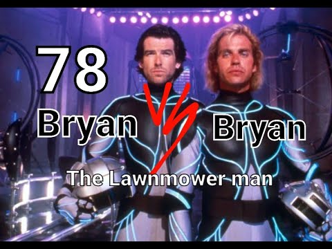 Bryan VS Bryan Episode 78: The Lawnmower Man Review